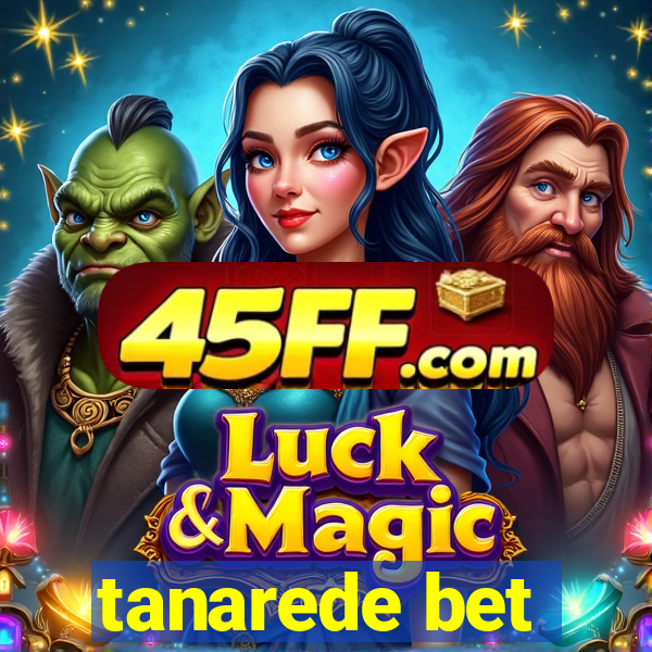 tanarede bet